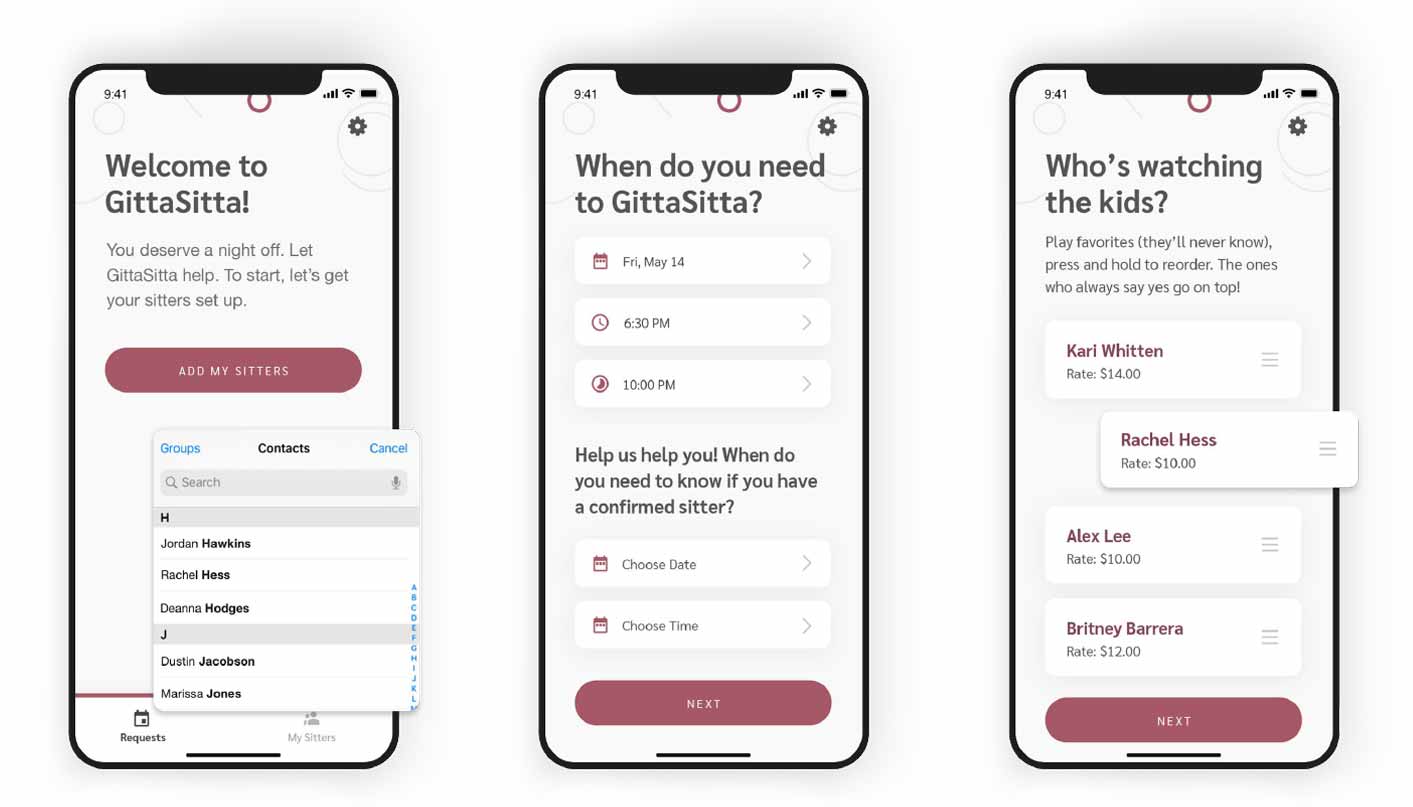 Three screenshots of a mobile app displaying different screens to schedule a babysitter. First screen welcomes users with a button to add a sitter which directly brings up phone contacts. Second screen asks when a user needs a sitter offering options to customize date, time, and hear back date. The final third screen offers the user to organize each sitter.